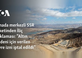 Kanada merkezli SSR şirketinden İliç açıklaması: “Altın madeni için verilen çevre izni iptal edildi”