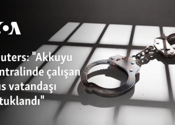 Reuters: “Akkuyu santralinde çalışan Rus vatandaşı tutuklandı”