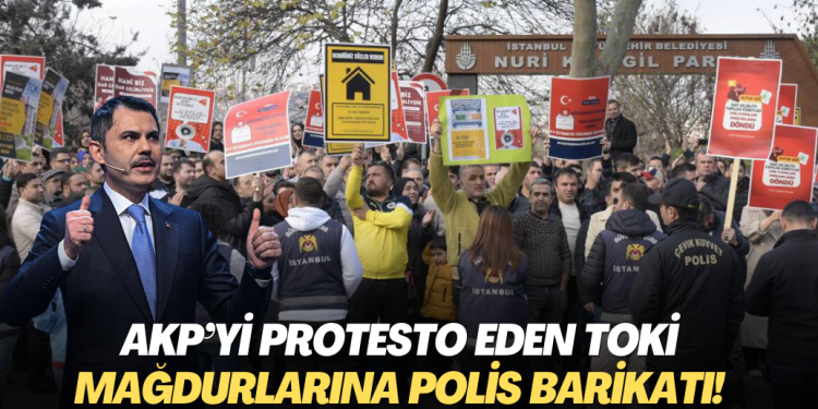AKP’yi protesto eden TOKİ mağdurlarına polis barikatı!