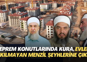 Adıyaman’da deprem konutlarında kura, evleri yıkılmayan Menzil şeyhlerine çıktı