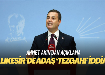 Ahmet Akın’a Balıkesir’de adaş ‘tezgahı’ iddiası