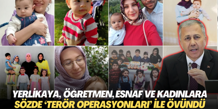 Ali Yerlikaya, öğretmen, esnaf, öğrenci ve hamile kadınlara yönelik sözde terör operasyonları ile övündü