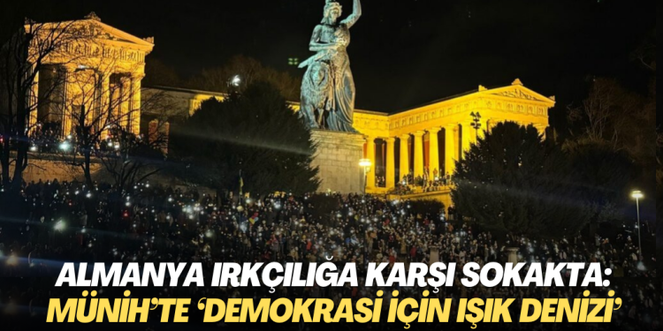 Almanya ırkçılığa karşı sokakta: Münih’te ‘Demokrasi için Işık Denizi’