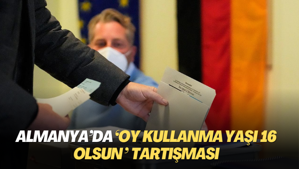 Almanya’da ‘oy kullanma yaşı 16 olsun’ tartışması!