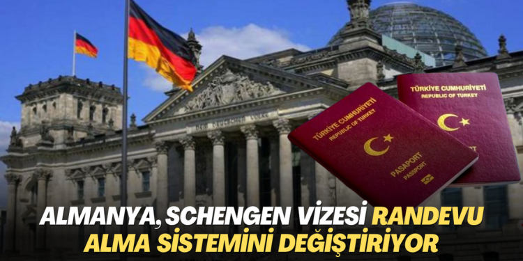 Almanya’dan, Schengen vizesi alacaklar dikkat! Randevu alma sistemi değişiyor
