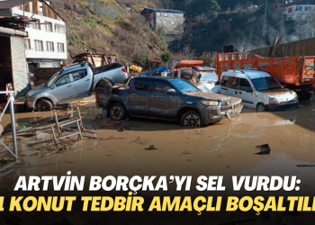 Artvin Borçka’yı sel ve heyelan vurdu: 21 konut tedbir amaçlı boşaltıldı