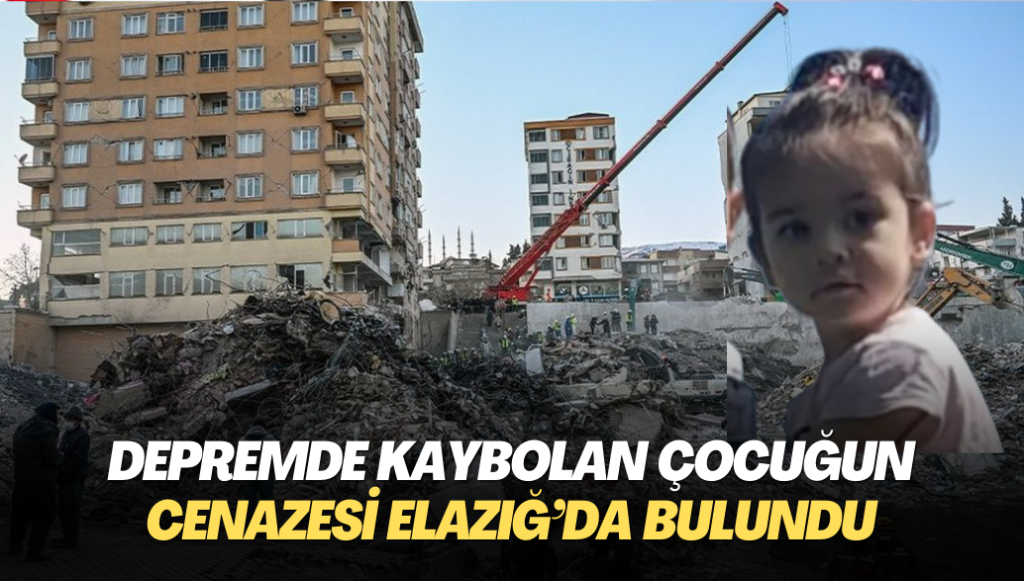 Depremde kaybolan çocuğun cenazesi Elazığ’da bulundu