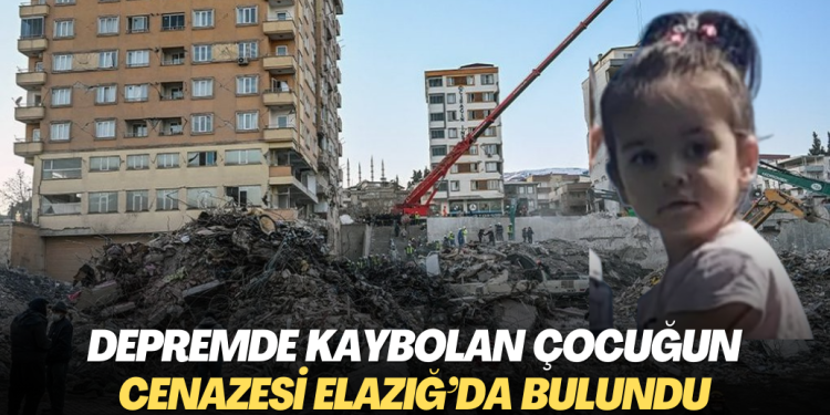 Depremde kaybolan çocuğun cenazesi Elazığ’da bulundu