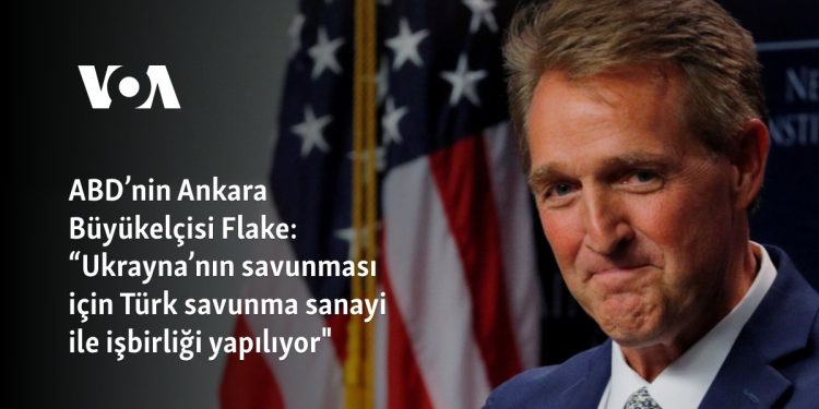 ABD’nin Ankara Büyükelçisi Flake: “Ukrayna’nın savunması için Türk savunma sanayi ile işbirliği yapılıyor”