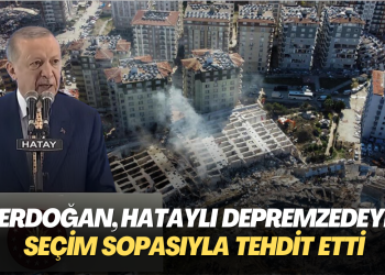 Erdoğan, Hataylı depremzedeyi seçim sopasıyla tehdit etti