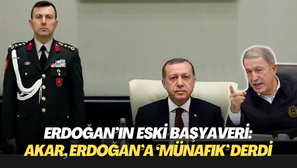 Erdoğan’ın Eski Başyaveri: Hulusi Akar, Erdoğan’a ‘münafık’ derdi