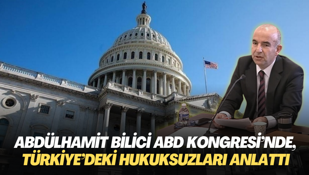 Gazeteci Abdülhamit Bilici ABD Kongresi’nde Türkiye’deki hukuksuzlukları anlattı: Zorbaları yatıştırma politikaları işe yaramıyor, yaptırımlar harekete geçirilmeli