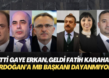 Gitti Hafize Gaye Erkan, geldi Fatih Karahan: Erdoğan’a Merkez Bankası başkanı dayanmıyor.