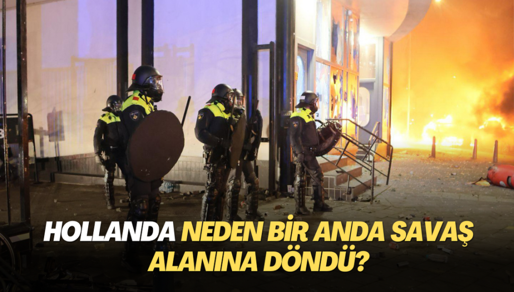 Hollanda neden bir anda savaş alanına döndü?