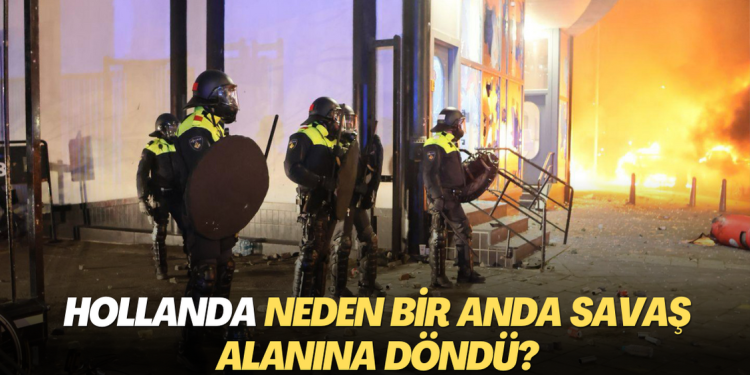 Hollanda neden bir anda savaş alanına döndü?