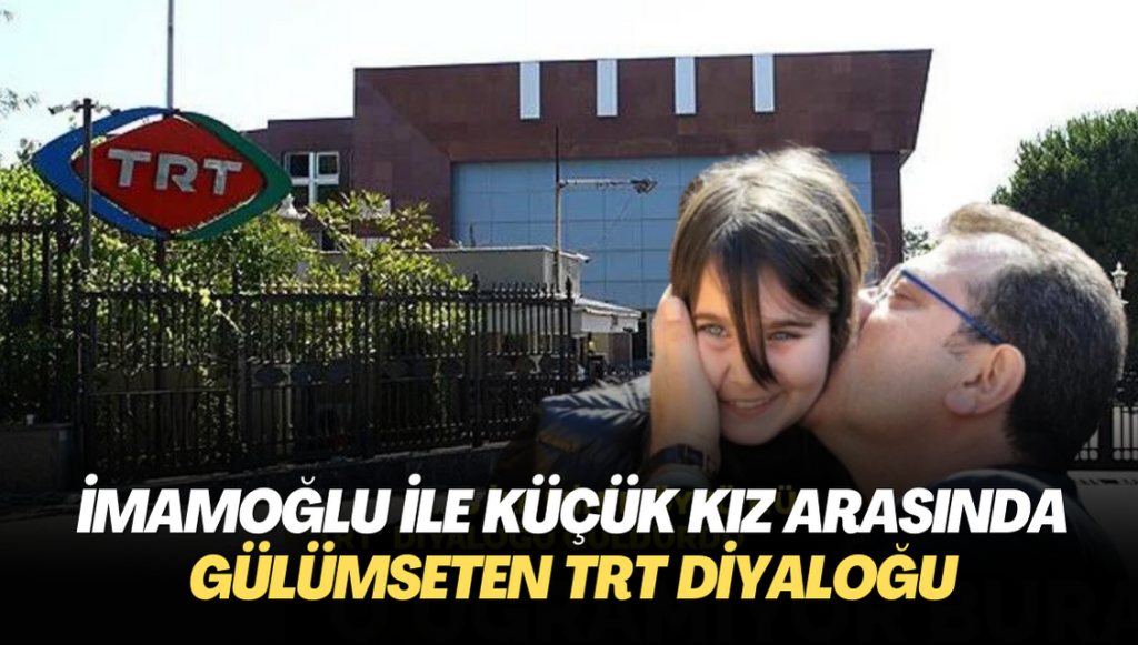 İmamoğlu ile küçük kız arasında gülümseten TRT diyaloğu