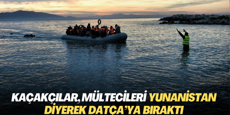 Kaçakçılar, bir grup mülteciyi Yunanistan diyerek Datça’ya bıraktı
