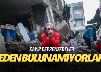 Kayıp depremzedeler neden bulunamıyor?