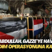 Kral Abdullah, Gazze’ye havadan yardım operasyonuna katıldı