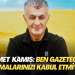 Mehmet Kamış: Ben gazeteciyim, suçlamalarınızı kabul etmiyorum