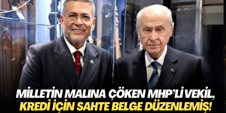 Milletin gasp edilen malına çöken MHP vekili Levent Uysal, kredi çekmek için sahte belge düzenlemiş!