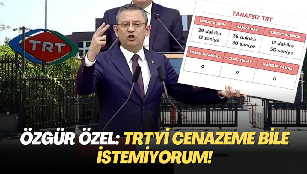 Özgür Özel: TRT’yi cenazeme bile istemiyorum