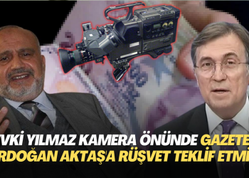 Şevki Yılmaz kamera önünde gazeteci Erdoğan Aktaş’a rüşvet teklif etmiş