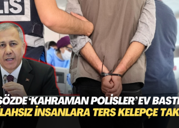 Sözde ‘Kahraman polisler’ yine evleri bastı, silahsız insanlara ters kelepçe taktı