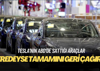 Tesla ABD’de sattığı araçların neredeyse tamamını geri çağırdı