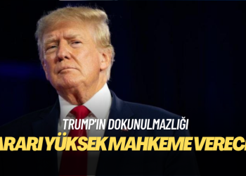 Trump’ın dokunulmazlığı konusunda kararı Yüksek Mahkeme verecek