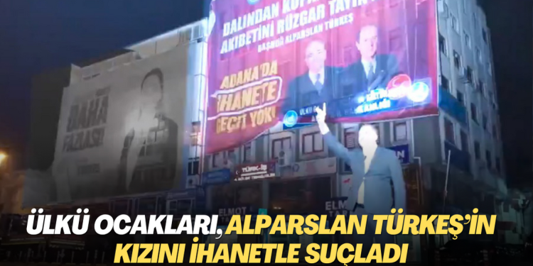 Ülkü Ocakları, Alparslan Türkeş’in kızını ihanetle suçladı