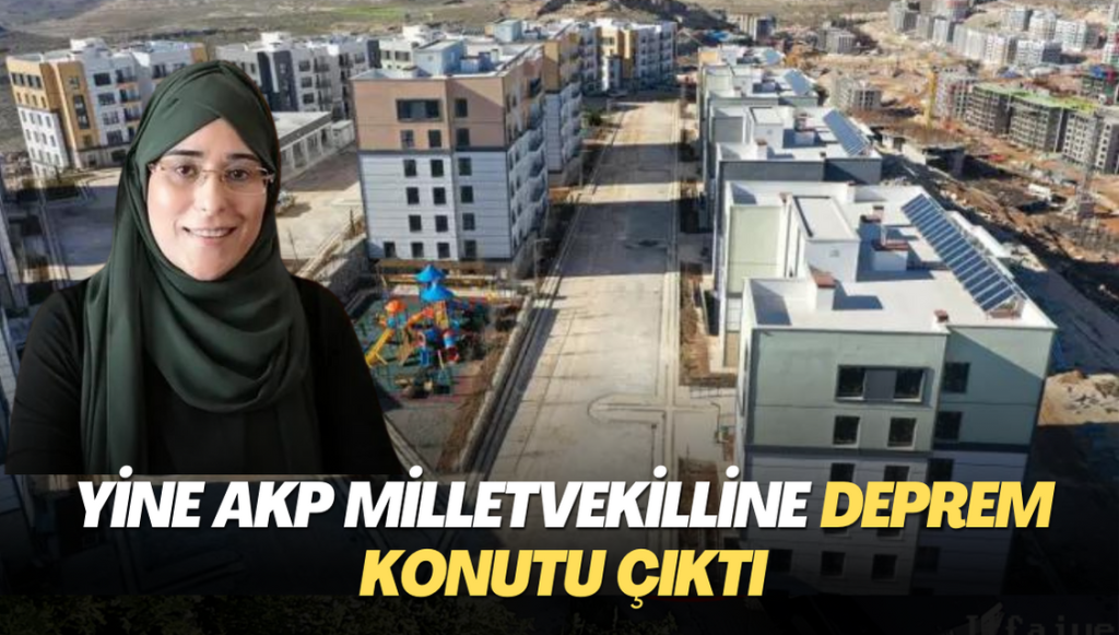 Yine AKP milletvekilline Deprem konutu çıktı