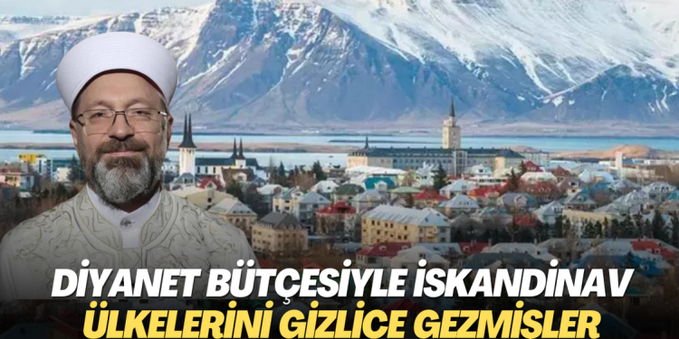 Diyanet bütçesiyle İskandinav ülkelerini gizlice gezmişler