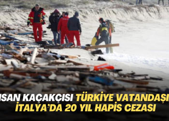 ‘İnsan kaçakçısı Türkiye vatandaşına İtalya’da 20 yıl hapis cezası