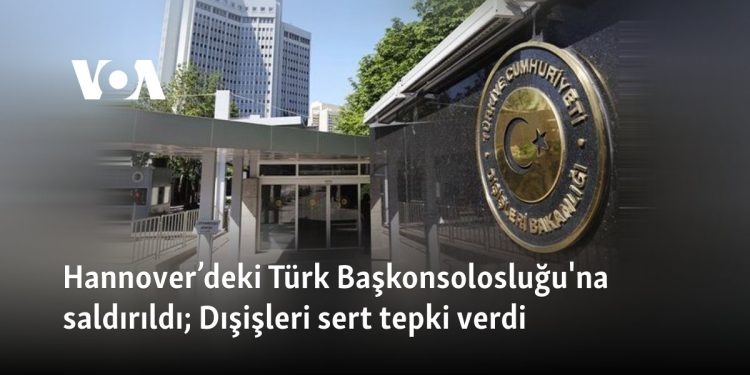 Almanya’da Türk Başkonsolosluğu’na saldırıya Dışişleri Bakanlığı’ndan tepki