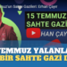 15 Temmuz yalanları: Bir sahte gazi daha ortaya çıktı