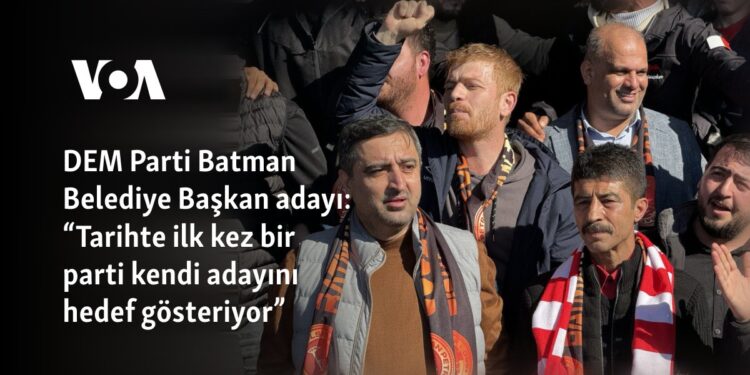 DEM Parti Batman Belediye Başkan adayı: “Tarihte ilk kez bir parti kendi adayını hedef gösteriyor”