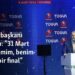 Cumhurbaşkanı Erdoğan: “31 Mart son seçimim, benim için bu bir final”