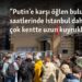 “Putin’e karşı öğlen buluşması” saatlerinde İstanbul dahil pek çok kentte uzun kuyruklar