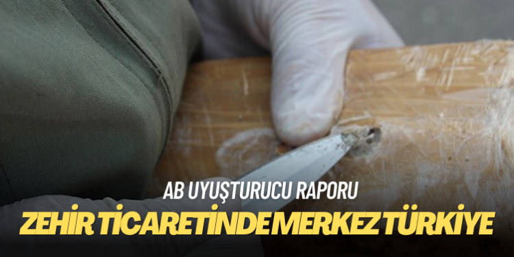 AB Uyuşturucu Raporu: Avrupa’daki eroin ticaretinde Türk suç örgütlerinin hakimiyeti sürüyor
