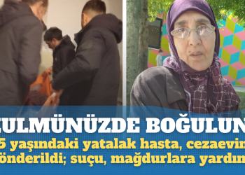 AKP rejimi hukuksuzlukta sınır tanımıyor: 75 yaşındaki yatalak hasta Hatice Yıldız, cezaevine gönderildi; suçu, mağdurlara yardım!