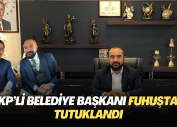 AKP’li Belediye Başkanı fuhuştan tutuklandı