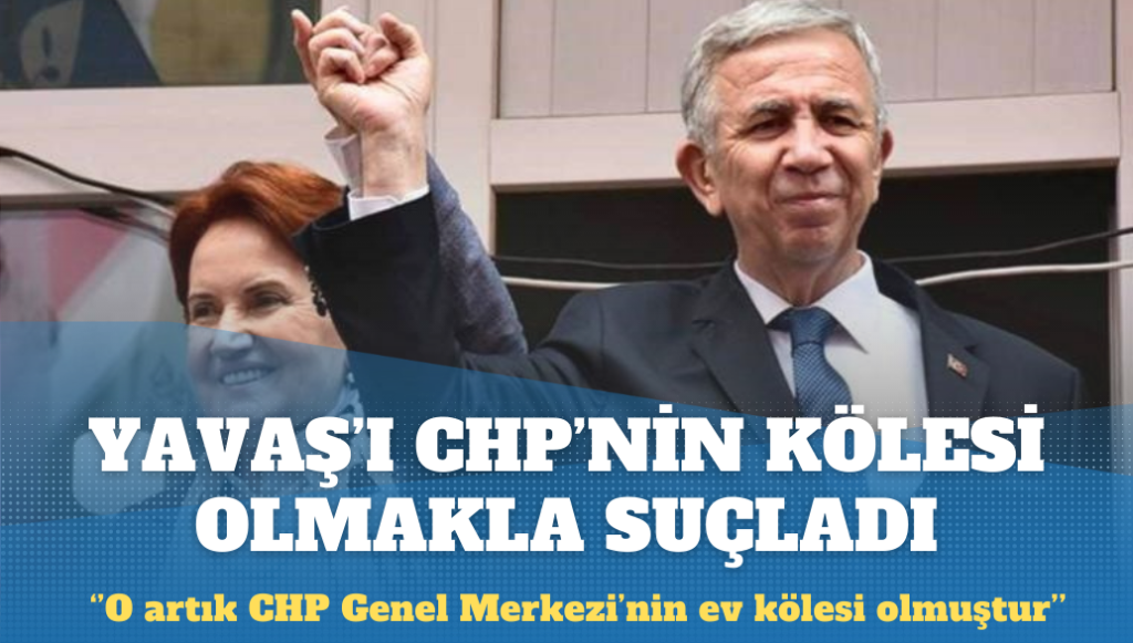 Akşener Yavaş’ı CHP’nin kölesi olmakla suçladı