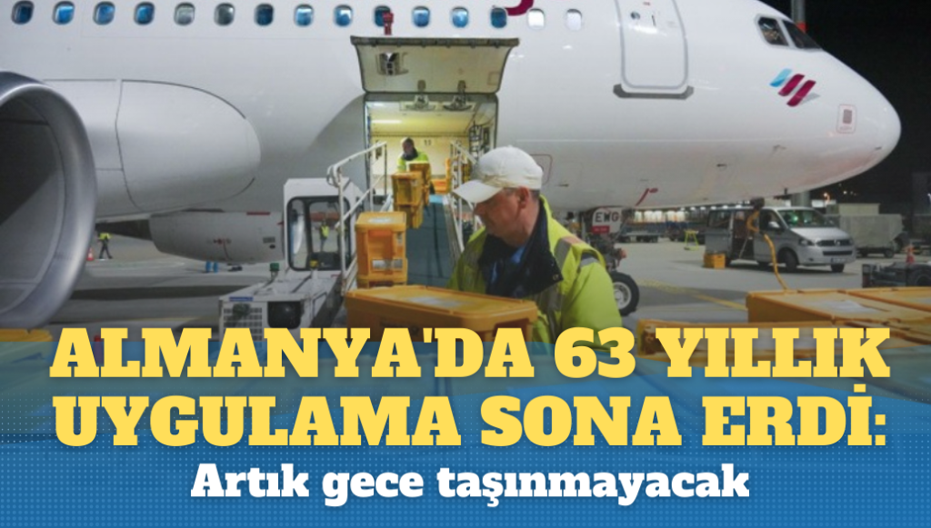 Almanya’da 63 yıllık uygulama sona erdi: Artık gece taşınmayacak