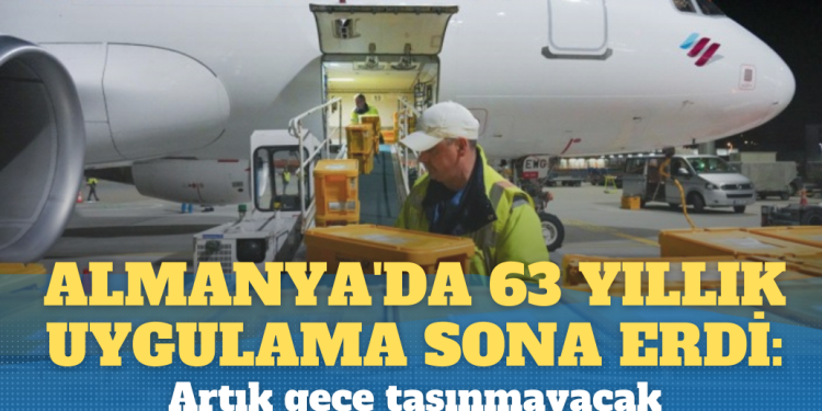 Almanya’da 63 yıllık uygulama sona erdi: Artık gece taşınmayacak