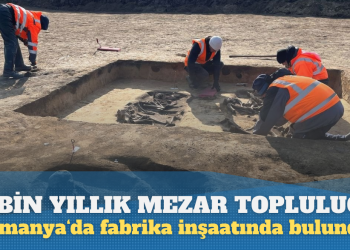 Almanya’da fabrika inşaatında mezar topluluğu bulundu! 6 bin yıllık…