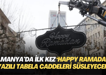 Almanya’da ilk kez ‘Happy Ramadan‘ yazılı tabela caddeleri süsleyecek