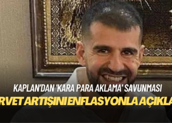 Ayhan Bora Kaplan’dan ‘kara para aklama’ savunması: Mal varlığımdaki artışın sebebi enflasyondur