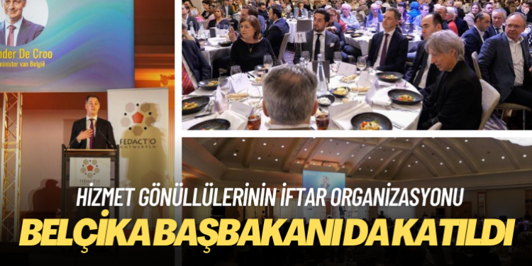 Belçika Başbakanı De Croo, Hizmet Gönüllülerinin iftar organizasyonuna katıldı