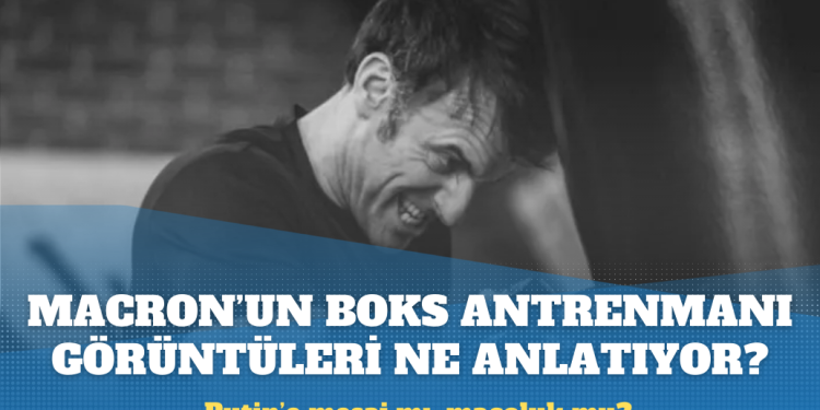 Boks yeteneğini fotoğraflarla sergileyen Macron ne anlatmak istiyor?